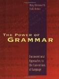 Book Cover The Power of Grammar: Unconventional Approaches to the Conventions of Language