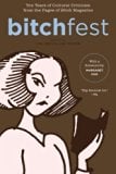 Book Cover BITCHfest: Ten Years of Cultural Criticism from the Pages of Bitch Magazine