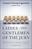 Book Cover Ladies And Gentlemen Of The Jury: Greatest Closing Arguments In Modern Law