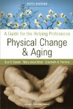 Book Cover Physical Change and Aging: A Guide for the Helping Professions, Fifth Edition