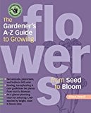 Book Cover The Gardener's A-Z Guide to Growing Flowers from Seed to Bloom: 576 annuals, perennials, and bulbs in full color (Potting-Bench Reference Books)