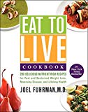 Book Cover Eat to Live Cookbook: 200 Delicious Nutrient-Rich Recipes for Fast and Sustained Weight Loss, Reversing Disease, and Lifelong Health (Eat for Life)