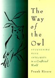 Book Cover The Way of the Owl: Succeeding with Integrity in a Conflicted World