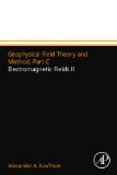 Book Cover Geophysical Field Theory and Method, Part C: Electromagnetic Fields II