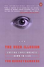 Book Cover The User Illusion: Cutting Consciousness Down to Size