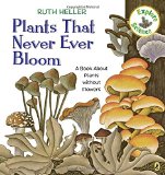 Book Cover Plants That Never Ever Bloom: A Book About Plants without Flowers (Explore!)
