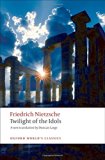 Book Cover Twilight of the Idols: or How to Philosophize with a Hammer (Oxford World's Classics)