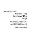 Book Cover Understanding I Know Why the Caged Bird Sings: A Student Casebook to Issues, Sources, and Historical Documents (The Greenwood Press 