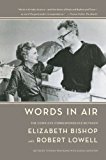 Book Cover Words in Air: The Complete Correspondence Between Elizabeth Bishop and Robert Lowell