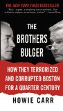 Book Cover The Brothers Bulger: How They Terrorized and Corrupted Boston for a Quarter Century