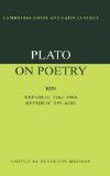 Book Cover Plato on Poetry: Ion; Republic 376e–398b9; Republic 595–608b10 (Cambridge Greek and Latin Classics)