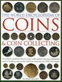 Book Cover The World Encyclopedia of Coins and Coin Collecting: The Definitive Illustrated Reference to the World’s Greatest Coins and a Professional Guide to ... Collection, Featuring over 3000 Color Images