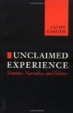 Book Cover Unclaimed Experience: Trauma, Narrative and History