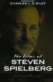 Book Cover The Films of Steven Spielberg : Critical Essays (The Scarecrow Filmmakers, 94) (Volume 94)