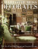 Book Cover Charlotte Moss Decorates: The Art of Creating Elegant and Inspired Rooms