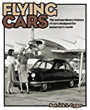 Book Cover Flying Cars: The Extraordinary History of Cars Designed for Tomorrow's World