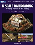 Book Cover N Scale Railroading: Getting Started in the Hobby, Second Edition (Model Railroader's How-To Guides)