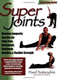 Book Cover Super Joints: Russian Longevity Secrets for Pain-Free Movement,