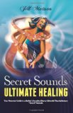 Book Cover Secret Sounds: Ultimate Healing: Your Personal Guide to a Better Life Using Sharry Edwards' Revolutionary 