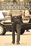 Book Cover Street Level Narcotics: A Patrolman's Guide To Working Street Level Dope