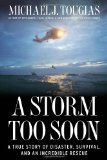 Book Cover A Storm Too Soon: A True Story of Disaster, Survival and an Incredible Rescue