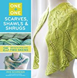 Book Cover One + One: Scarves, Shawls & Shrugs: 25+ Projects from Just Two Skeins