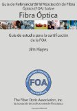 Book Cover Guía de Referencia de la Asociación de Fibra Óptica (FOA) Sobre Fibra Óptica: Guía de estudio para la certificación de la FOA (Libros de texto de ... la FOA sobre fibra óptica) (Spanish Edition)
