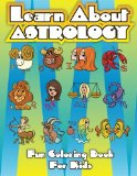 Book Cover Learn About Astrology Fun Coloring Book For Kids (Super Fun Coloring Books For Kids 2) (Volume 10)