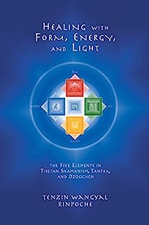 Book Cover Healing with Form, Energy, and Light: The Five Elements in Tibetan Shamanism, Tantra, and Dzogchen
