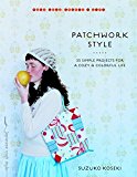 Book Cover Patchwork Style: 35 Simple Projects for a Cozy and Colorful Life (Make Good: Japanese Craft Style)