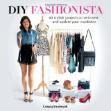 Book Cover DIY Fashionista: 40 Stylish Projects to Re-Invent and Update Your Wardrobe