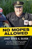 Book Cover No Mopes Allowed: A Small Town Police Chief Rants and Babbles about Hugs and High Fives, Meth Busts, Internet Celebrity, and Other Adventures . . .