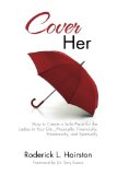 Book Cover Cover Her: How to Create a Safe Place for the Ladies in Your Life . . . Physically, Financially, Emotionally and Spiritually