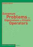 Book Cover Extremum Problems for Eigenvalues of Elliptic Operators (Frontiers in Mathematics)