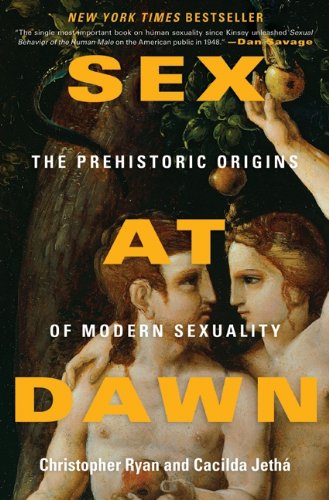 Sex At Dawn The Prehistoric Origins Of Modern Sexuality 