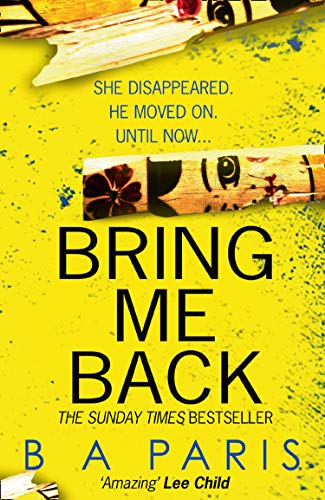 Book Cover Bring Me Back: The Gripping Sunday Times Bestseller with a Killer Twist You Won't See Coming