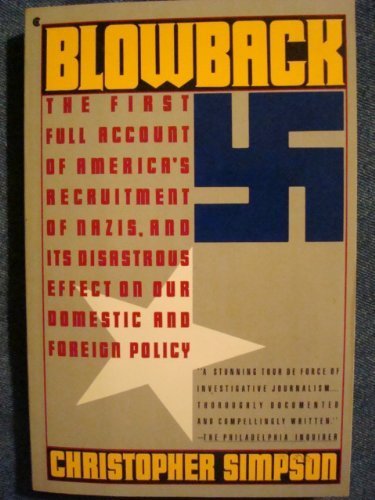 Book Cover Blowback: The First Full Account of America's Recruitment of Nazis and Its Disastrous Effect on The cold war, Our Domestic and Foreign Policy.