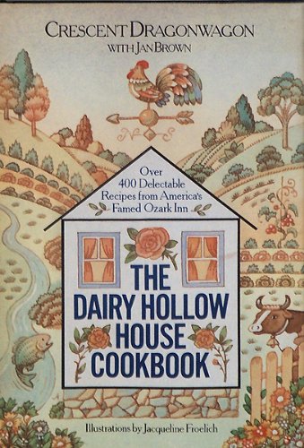 Book Cover The Dairy Hollow House Cookbook: Over 400 Delectable Recipes from America's Famed Ozark Inn