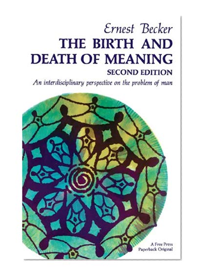 Book Cover The Birth and Death of Meaning: An Interdisciplinary Perspective on the Problem of Man