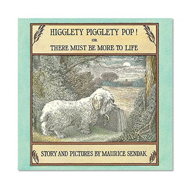Book Cover Higglety Pigglety Pop!: Or There Must Be More to Life