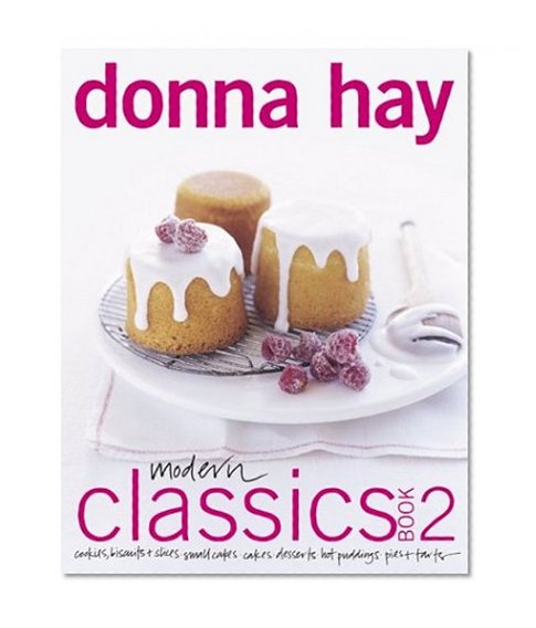 Book Cover Modern Classics, Book 2: Cookies, Biscuits & Slices, Small Cakes, Cakes, Desserts, Hot Puddings, Pies & Tarts