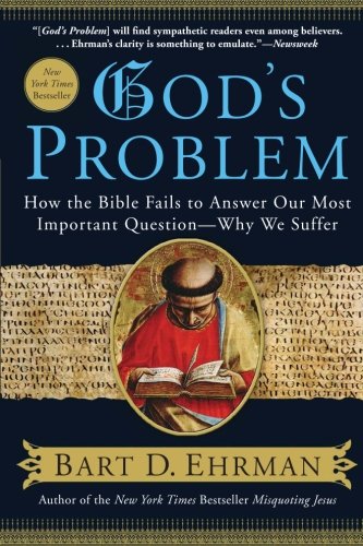 Book Cover God's Problem: How the Bible Fails to Answer Our Most Important Question-Why We Suffer