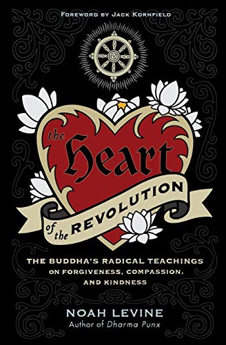 Book Cover The Heart of the Revolution: The Buddha's Radical Teachings on Forgiveness, Compassion, and Kindness