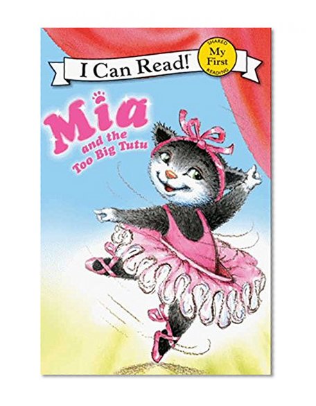 Book Cover Mia and the Too Big Tutu (My First I Can Read)