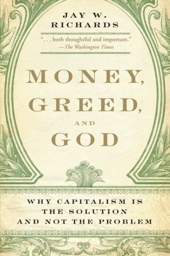Book Cover Money, Greed, and God: Why Capitalism Is the Solution and Not the Problem