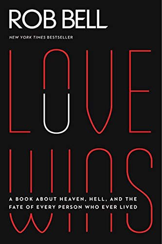 Book Cover Love Wins: A Book About Heaven, Hell, and the Fate of Every Person Who Ever Lived