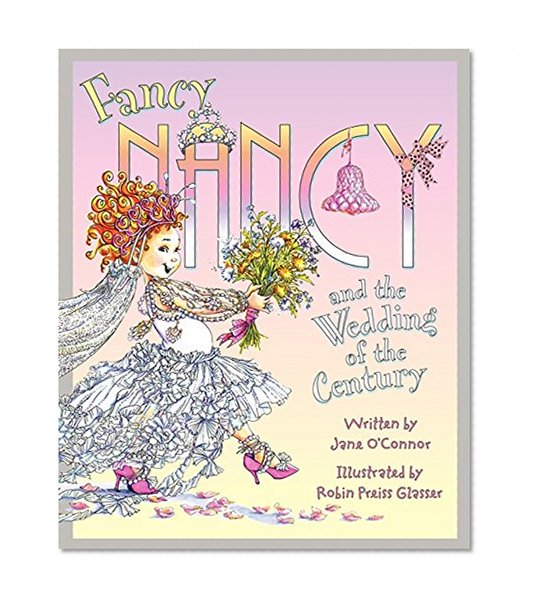 Book Cover Fancy Nancy and the Wedding of the Century