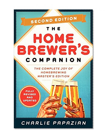 Book Cover Homebrewer's Companion Second Edition: The Complete Joy of Homebrewing, Master's Edition