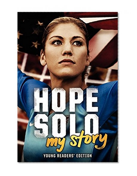 Book Cover Hope Solo: My Story Young Readers' Edition