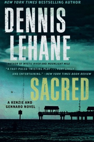 Book Cover Sacred: A Kenzie and Gennaro Novel (Patrick Kenzie and Angela Gennaro Series)
